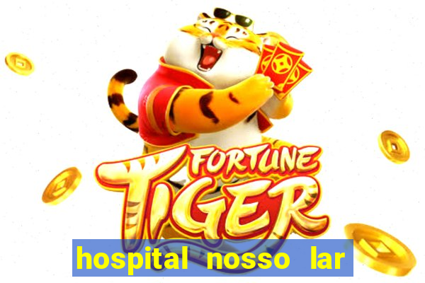 hospital nosso lar fortaleza telefone